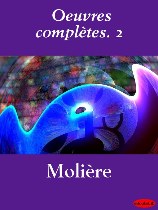 Title details for Oeuvres complètes. 2 by Molière - Wait list
